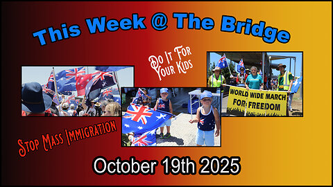 This Week At The Bridge 2 pf 2 - The March - March For Australia Mackay