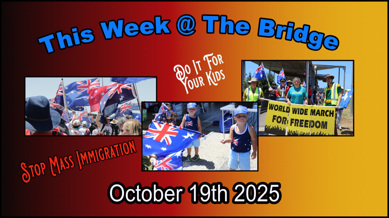This Week At The Bridge 2 pf 2 - The March - March For Australia Mackay