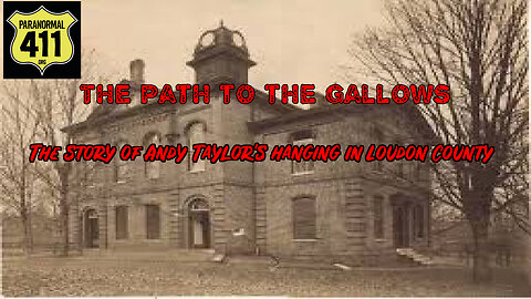 The Path to the Gallows: The story of Andy Taylor's hanging in Loudon County