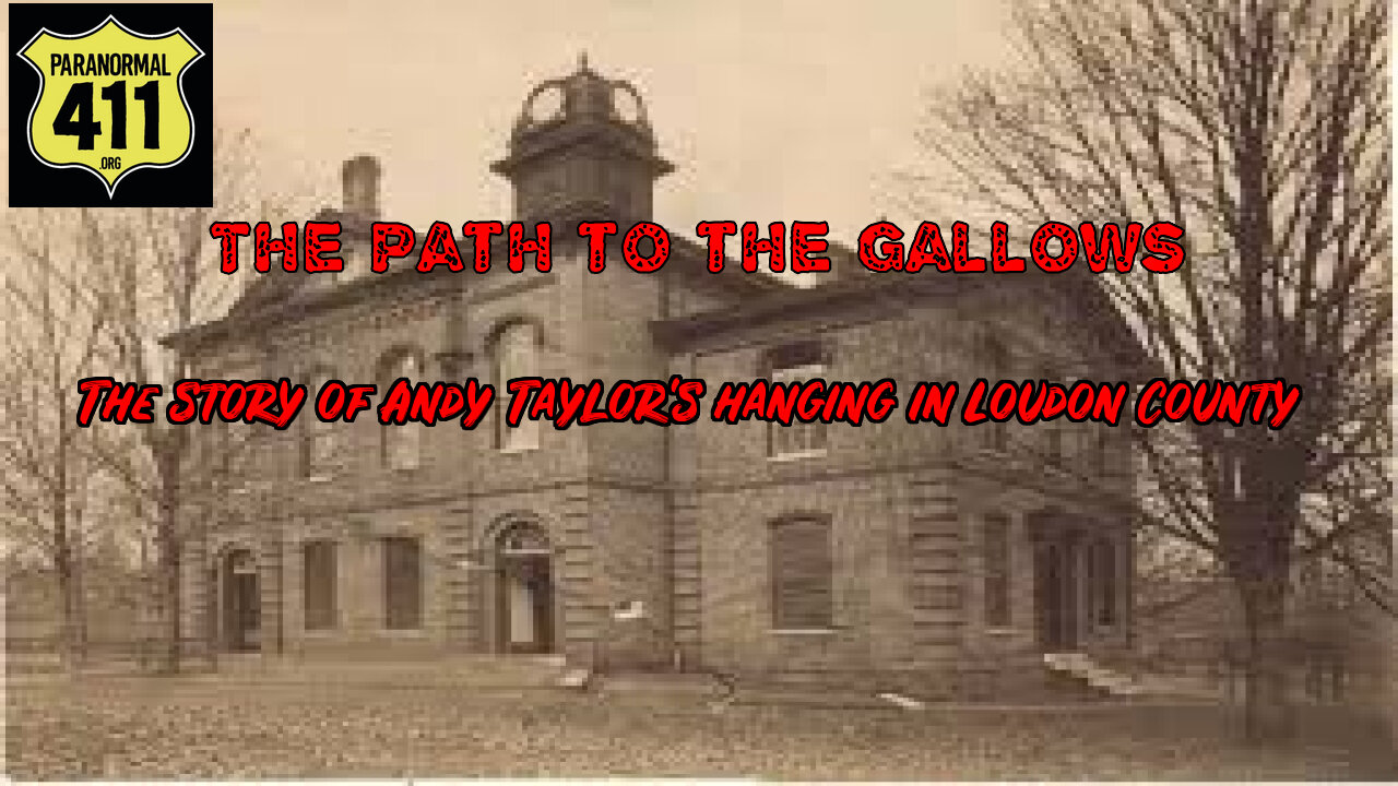 The Path to the Gallows: The story of Andy Taylor's hanging in Loudon County
