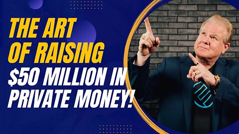 The Art of Raising $50 Million in Private Money with Kenneth Gee
