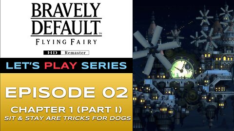 Bravely Default Flying Fairy (Switch 2) - Episode 2/16 - Let’s Play Series - Full Gameplay