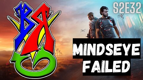 Mindseye Has Failed | BRVG LIVE S2E32