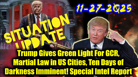Situation Update 11.27.25 - Trump's Executive Orders, GITMO Update; Trump's Global Military Alliance