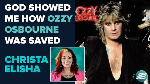 Christa Elisha: God Showed Me How Ozzy Osbourne Was Saved | Aug 12 2025