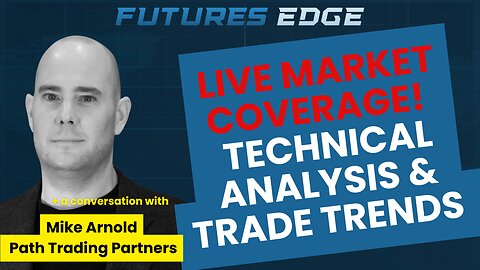 LIVE Technical Analysis with Mike Arnold