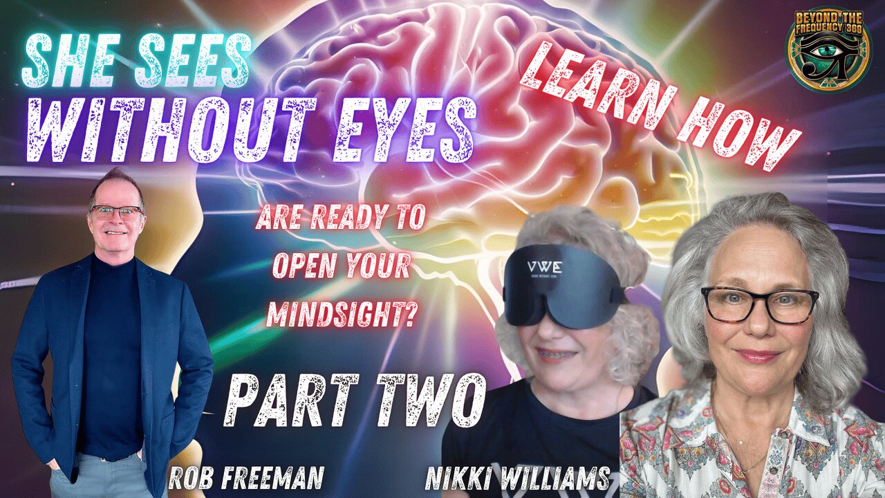 She Sees Without Eyes! Mindsight Abilities EXPLAINED w Rob Freeman & Nikki Williams PART TWO