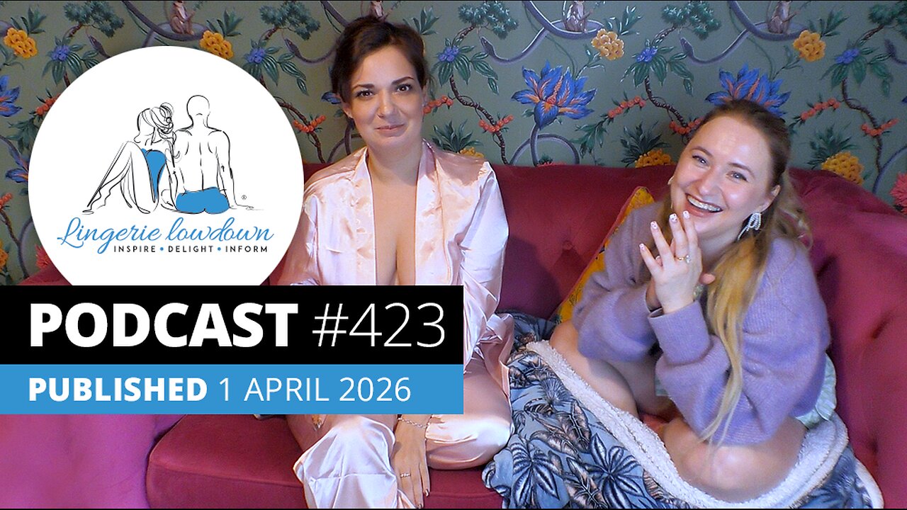 PODCAST #423 : Spill the T Ep12 - The A-Z of the intimates industry - F