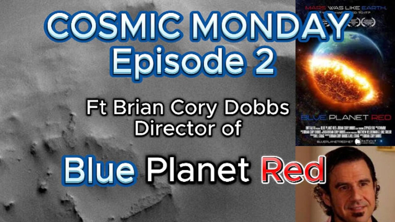 Cosmic Monday Episode 2 | Ft Blue Planet Red Director Brian Cory Dobbs