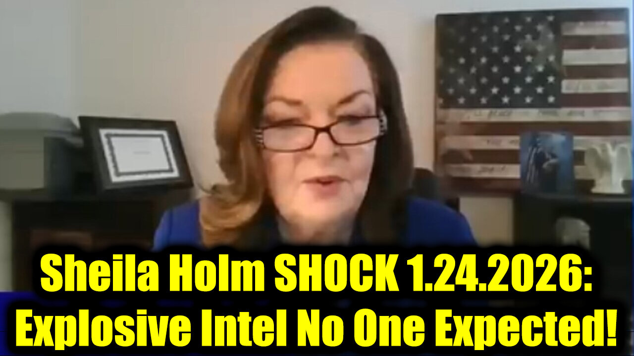 Sheila Holm SHOCK 1.24.26: Explosive Intel No One Expected!