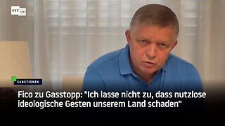 Fico zu Gasstopp: "Ich lasse nicht zu, dass nutzlose ideologische Gesten unserem Land schaden"