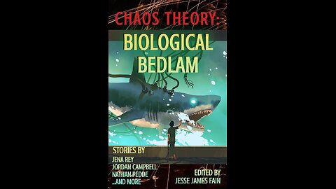 Episode 681: Chaos Theory: Biological Bedlam Anthology by Bayonet Books