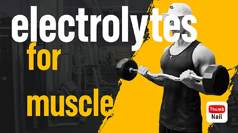 electrolytes are critical to build muscle