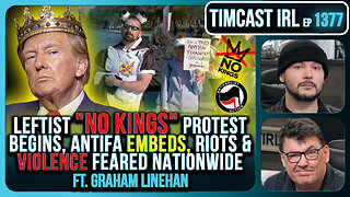Leftist NO KINGS Protest Begins, Antifa EMBEDS, Riots & Violence FEARED Nationwide | Timcast IRL