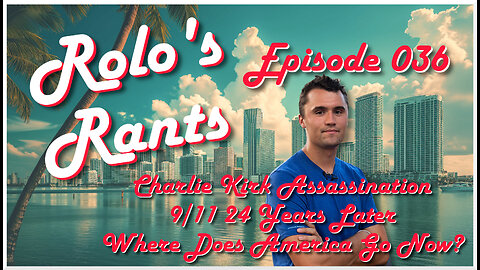 Rolo's Rants | Charlie Kirk Assassinated, Killer Caught, Where Does America Go Now?