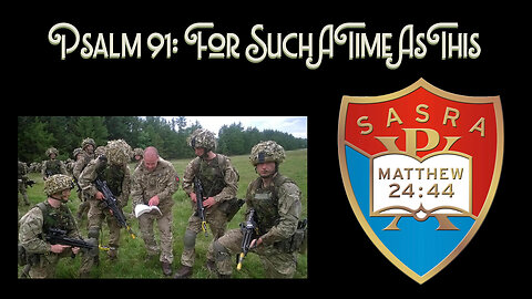 Psalm 91: For Such A Time As This - SASRA
