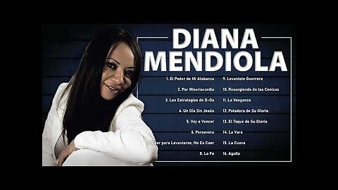 Diana Mendiola - 2 Horas Las Mejores Alabanzas Y Adoración Mix Vol. 19 - Música Cristiana.