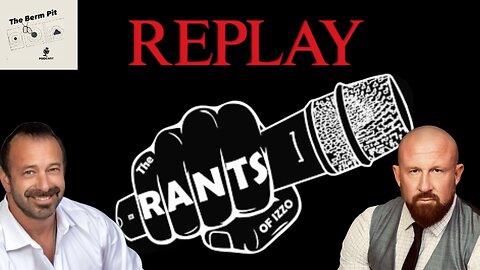Rants of Izzo Replay
