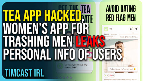 Tea App HACKED, Women’s App For TRASHING Men LEAKS Personal Info of Users