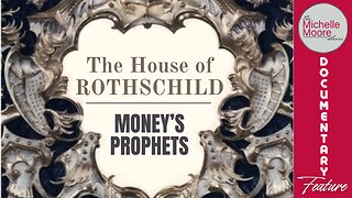 The House of Rothschild ‘Money’s Prophets' The Michelle Moore Show (Dec 17, 2025)