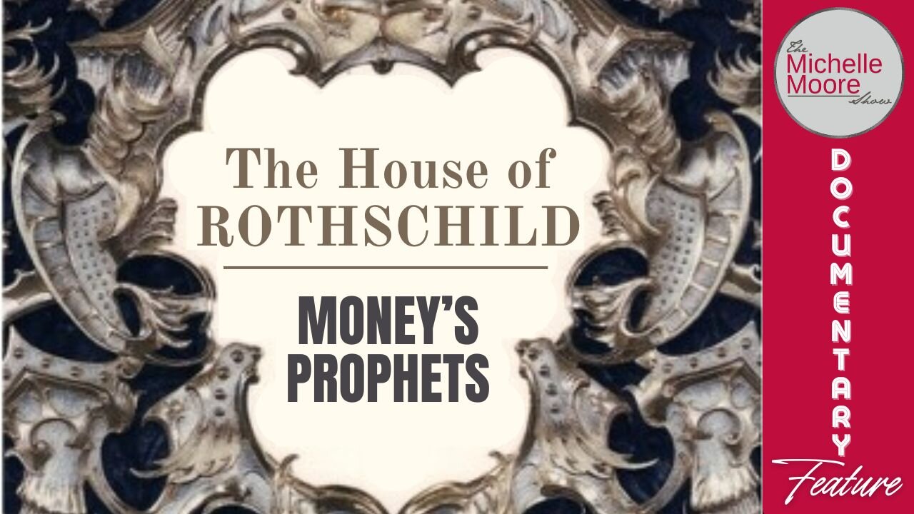The House of Rothschild ‘Money’s Prophets' The Michelle Moore Show (Dec 17, 2025)