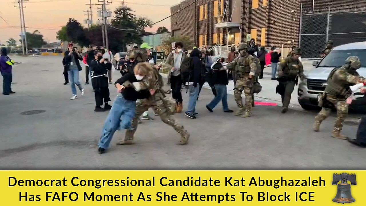 Democrat Congressional Candidate Kat Abughazaleh Has FAFO Moment As She Attempts To Block ICE