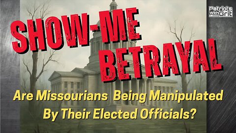 Show-Me Betrayal: Are Missourians Being Manipulated By Their Elected Officials?