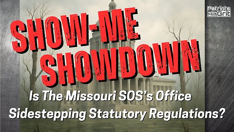Show-Me Showdown: Is The Missouri SOS's Office Sidestepping Statutory Regulations?