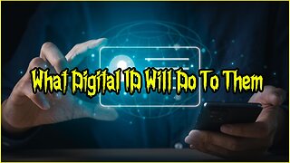 98% of People Have No Idea What Digital ID Will Do To Them