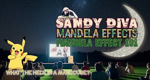 Sandy DiVa #MandelaEffects | The Mandela Effect 101 | Manscuses