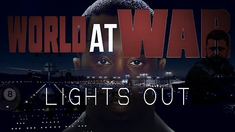 World At WAR with Dean Ryan 'Lights Out'