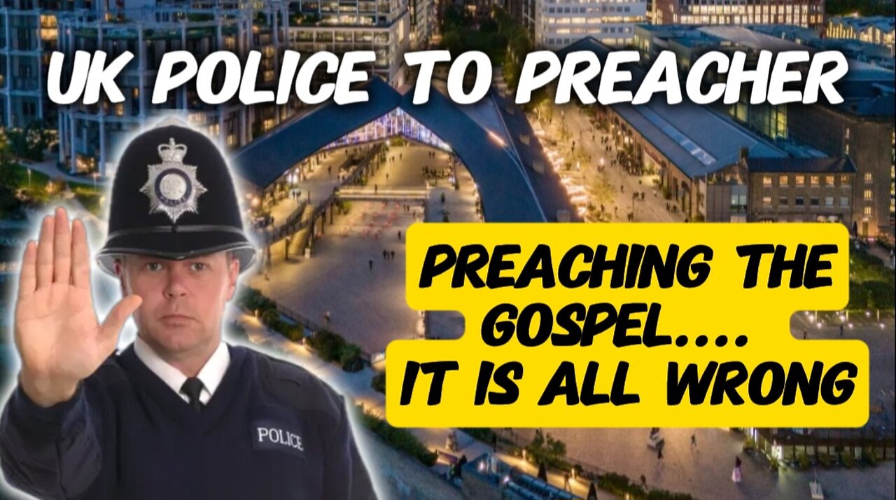 UK Police Try and Stop Gospel Preaching at King's Cross, "It's All Wrong"