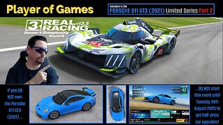 Player of Games: Real Racing 3 Update 13.5: The PORSCHE 911 GT3 (2021) Limited Series Part 2