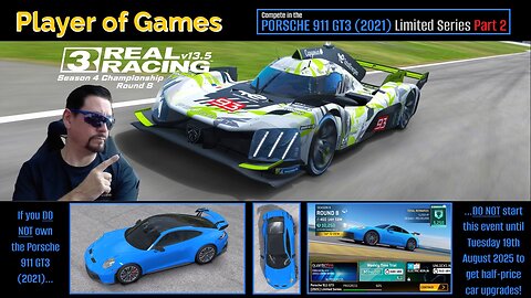 Player of Games: Real Racing 3 Update 13.5: The PORSCHE 911 GT3 (2021) Limited Series Part 2