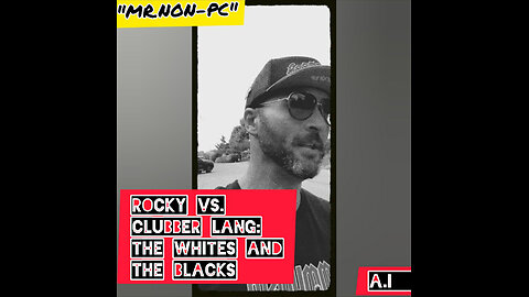 MR. NON-PC : Rocky VS Clubber Lang - The Whites and The Blacks