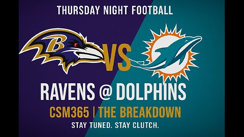 Clutch Sports Media 365 TNF Ravens @ The Dolphins Week 9 Kickoff
