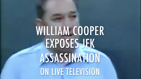 WILLIAM COOPER EXPOSES JFK ASSASINATION ON LIVE TELEVISION