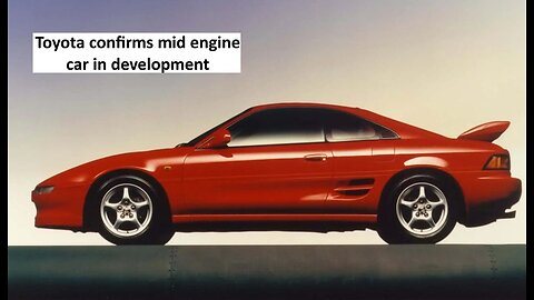 Toyota confirms mid engine car in the works
