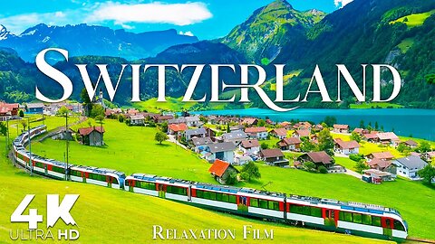 Switzerland 4K • Beautiful Nature Relaxation Film with Calm Relaxing Music