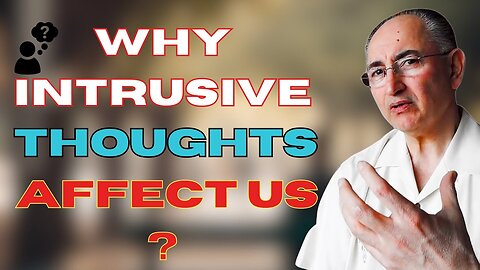 Why Intrusive Thoughts Affect Us?