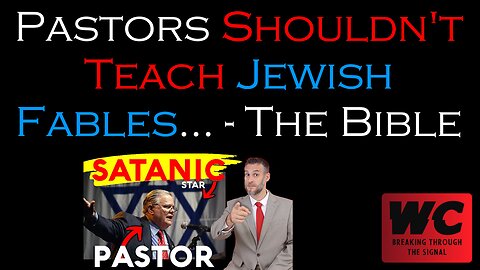 Pastors Shouldn't Teach Jewish Fables... - The Bible