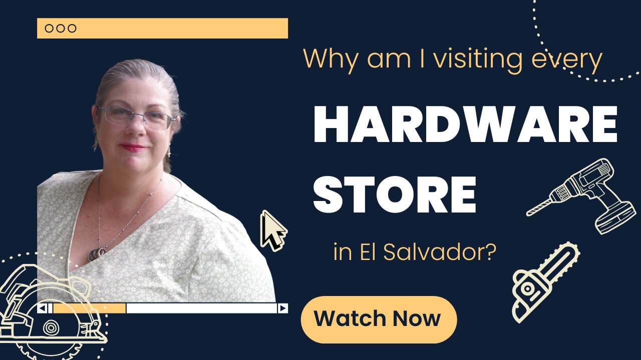 Why am I visiting every Hardware Store in El Salvador?