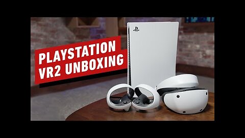 PlayStation VR2 Unboxing