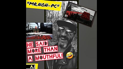 MR. NON-PC: He Said More Than A Mouthful!