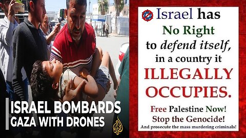 Israel Bombards Gaza With Drones