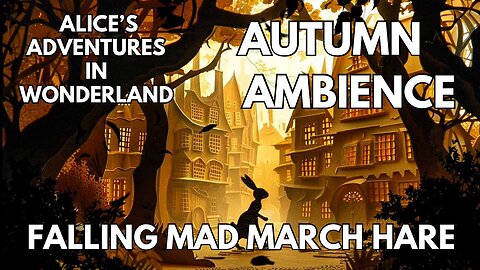 🍁 Fall Mad March Hare Ambience | Dried Leaves, Fall Winds & Autumnal Day | Wonderland Autumn ASMR 4K