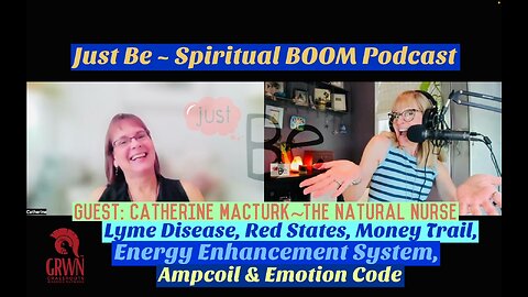 Just Be~Spiritual BOOM: Catherine MacTurak~Natural Nurse: Lyme Disease/AMA/$ Trail/Scalar/Ampcoil