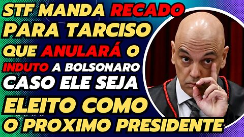 STF MANDA RECADO PRA TARCISO "NÃO ACEITAREMOS INDUTO DADO A BOLSONARO"
