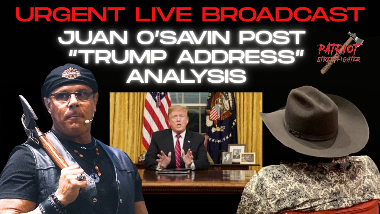 12.17.25 Patriot Streetfighter URGENT LIVE BROADCAST: Juan O'Savin Post "Trump Address" Analysis