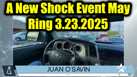 Juan O Savin Decode 3.23.25 - A New Shock Event May Ring